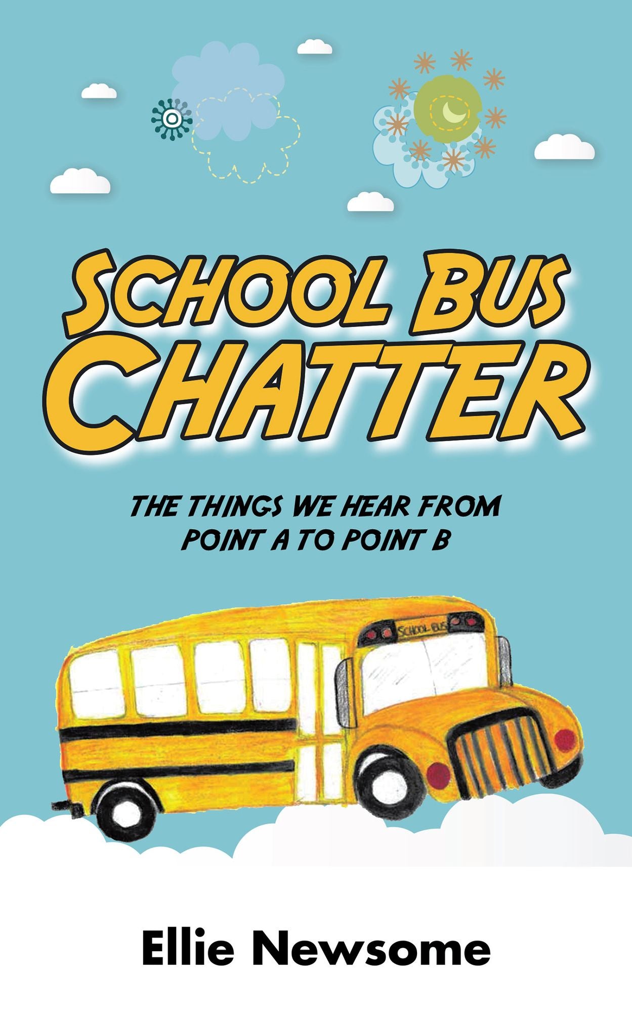 School Bus Chatter: the things we hear from point a to point b