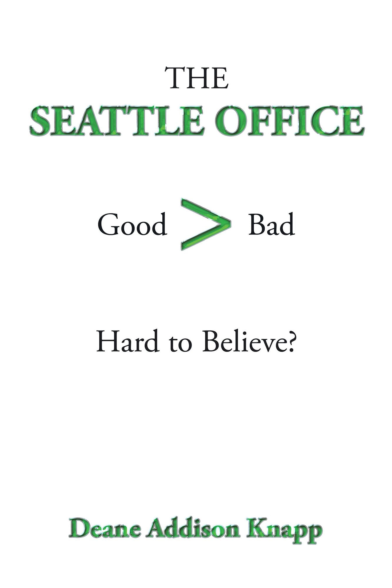 The Seattle Office: Good>Bad Hard to Believe?