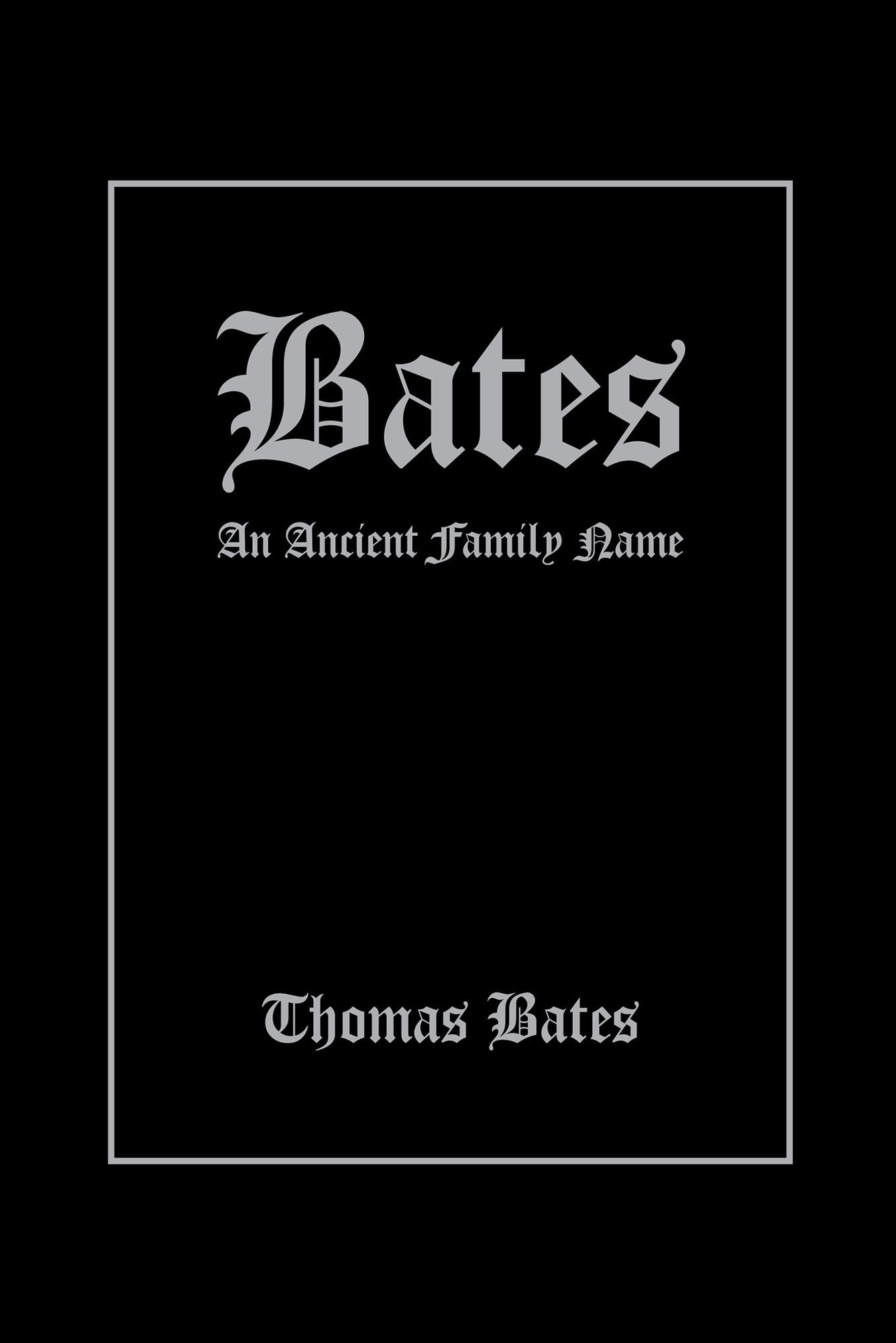 Bates: An Ancient Family Name