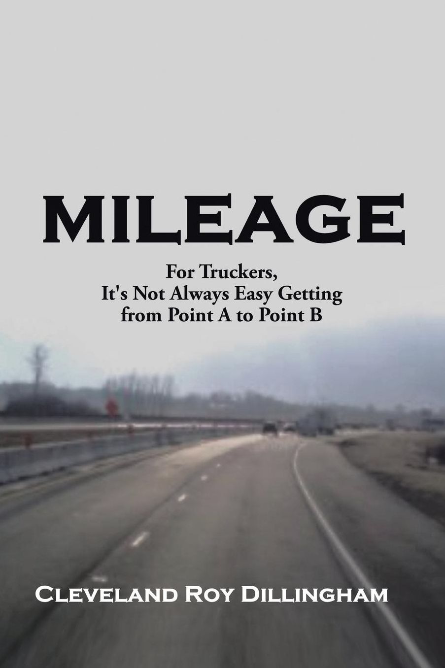Mileage: For Truckers, It's Not Always Easy Getting from Point A to Point B