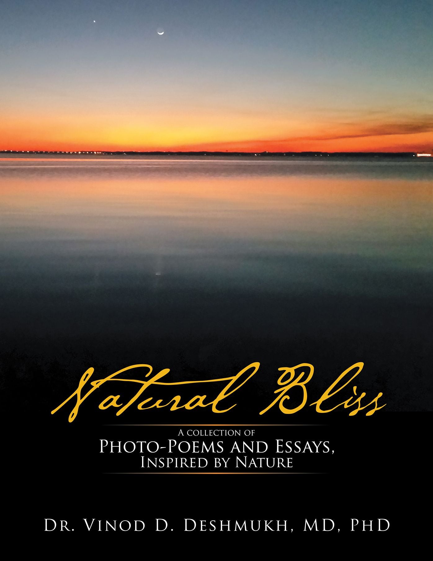 Natural Bliss: A Collection of Photo-Poems and Essays, Inspired by Nature