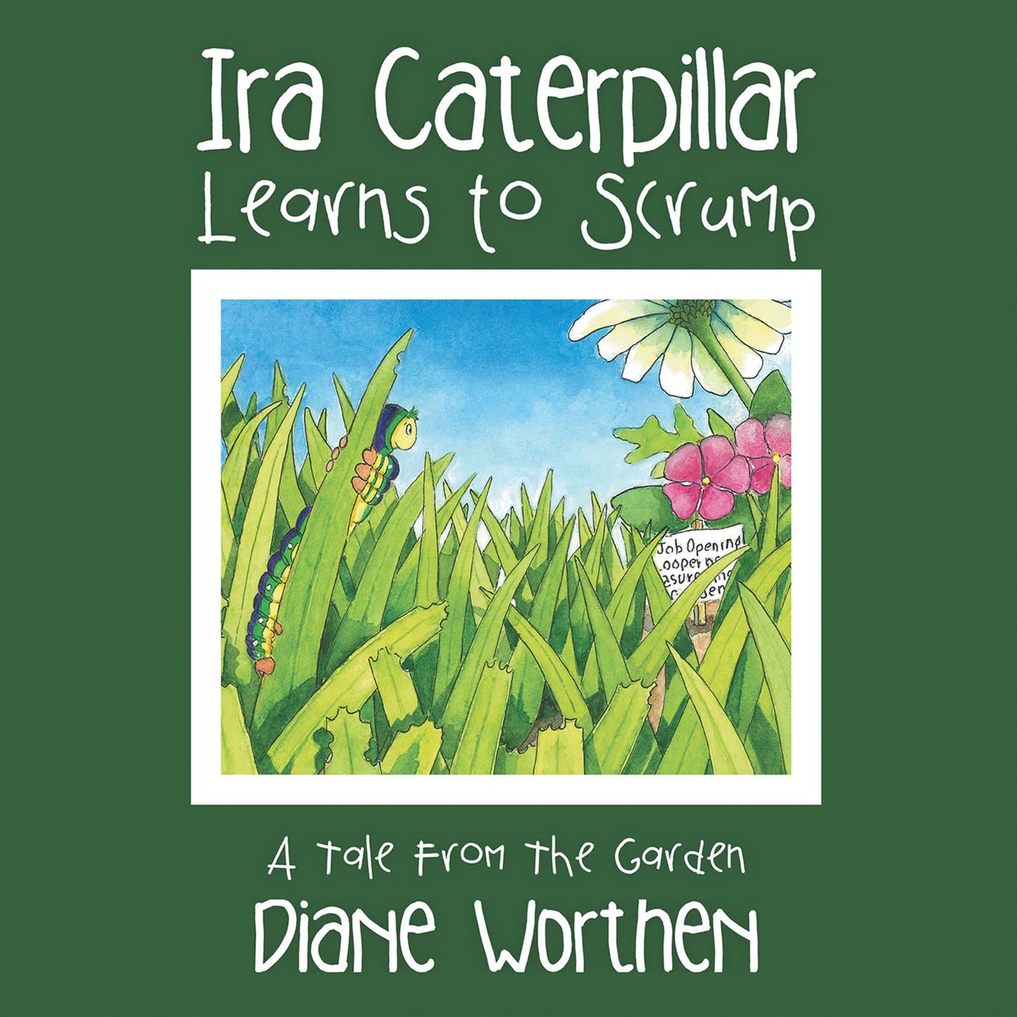 Ira Caterpillar Learns to Scrump: A Tale from the Garden