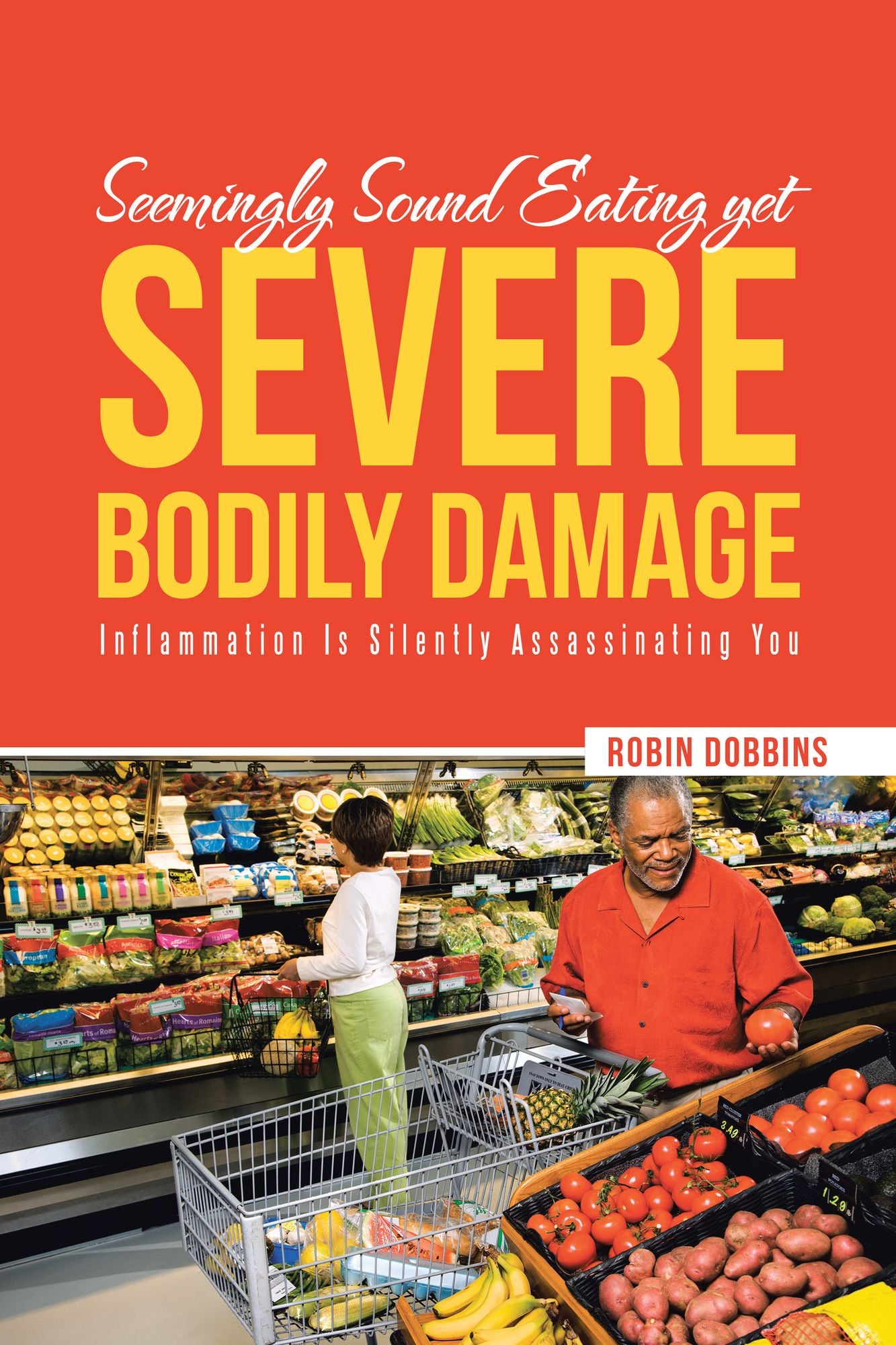 Seemingly Sound Eating yet Severe Bodily Damage: Inflammation Is Silently Assassinating You