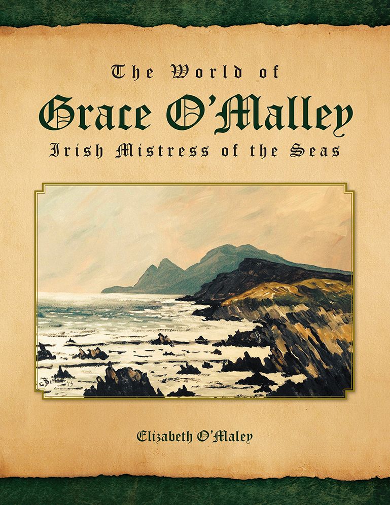 The World of Grace O'Malley: Irish Mistress of the Seas