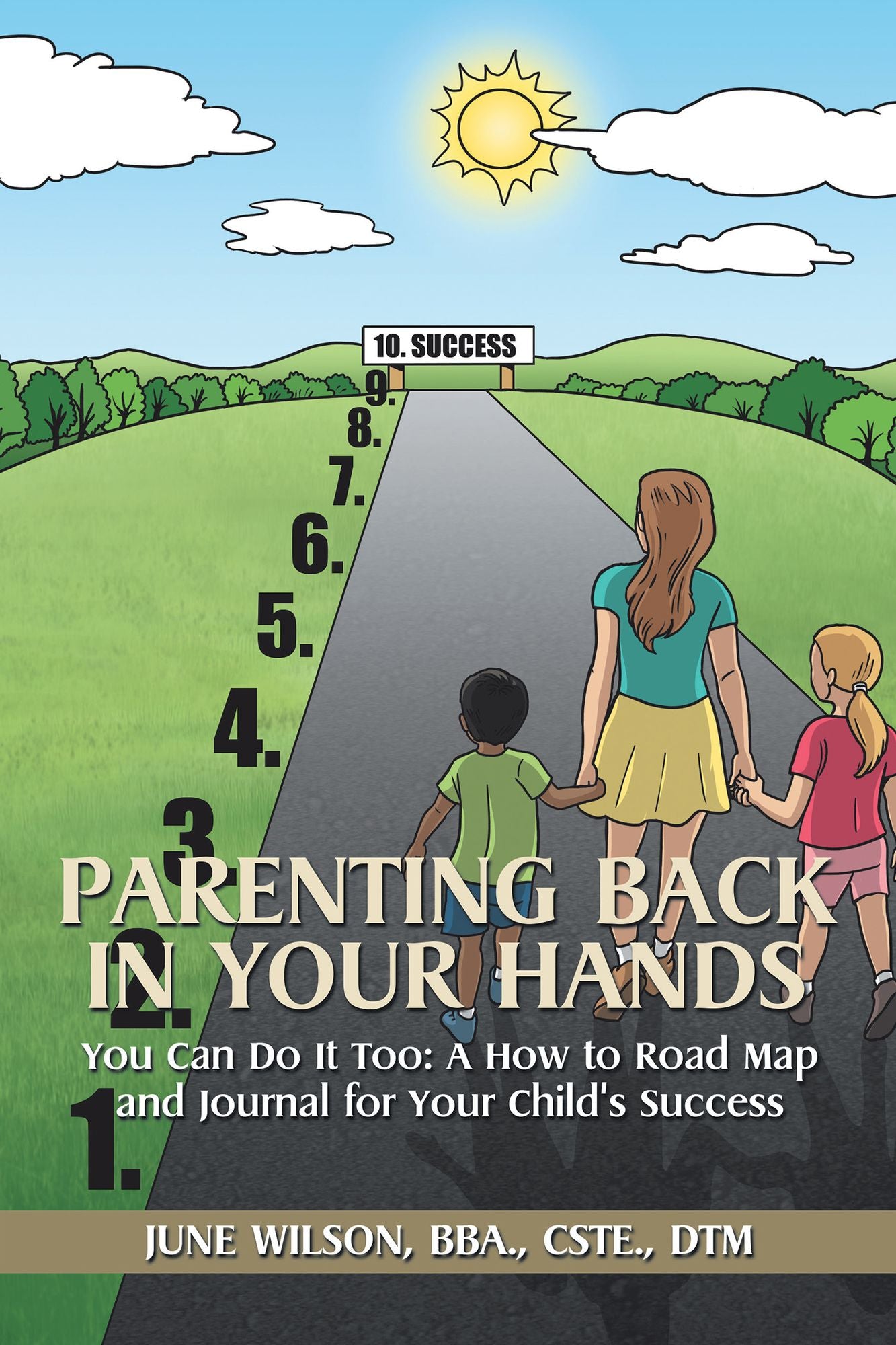 Parenting Back in Your Hands: You Can Do It Too: A How-to Road Map and Journal for Your Child's Success