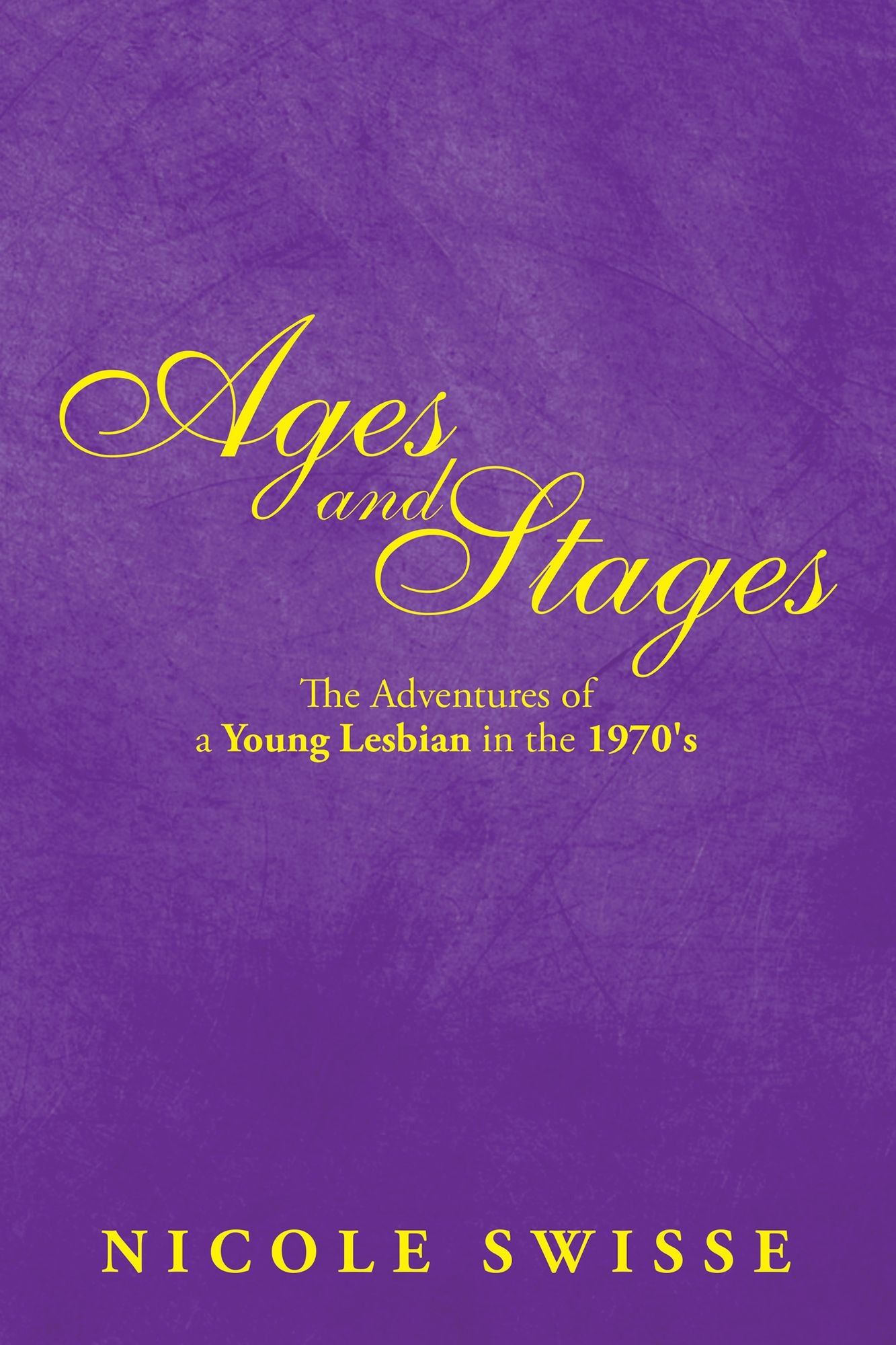 Ages and Stages: The Adventures of a Young Lesbian in the 1970's
