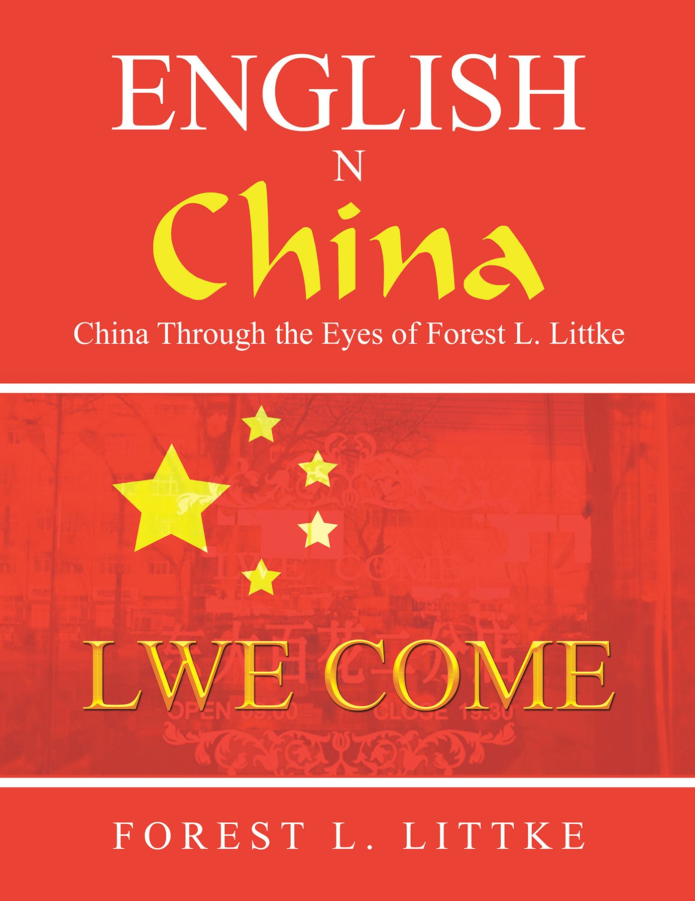 English N China: China Through the Eyes of Forest L. Littke