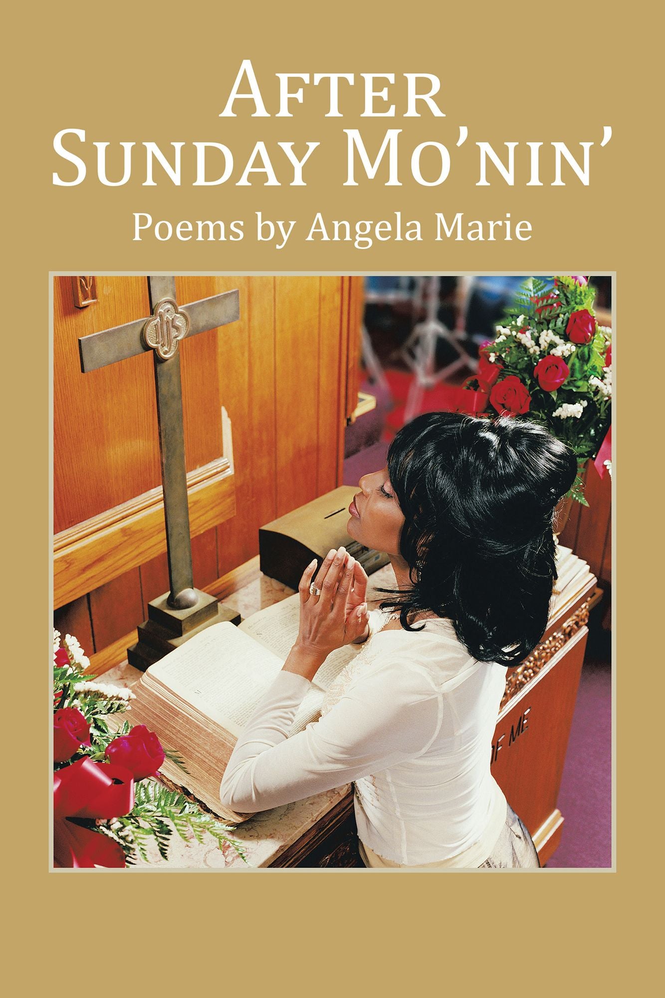After Sunday Mo'Nin': Poems by Angela Marie