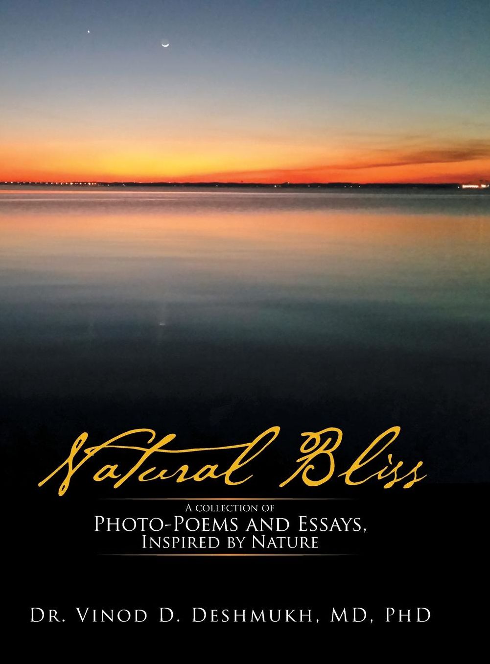 Natural Bliss: A Collection of Photo-Poems and Essays, Inspired by Nature