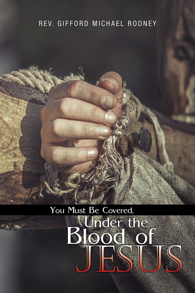 You Must Be Covered, Under the Blood of Jesus