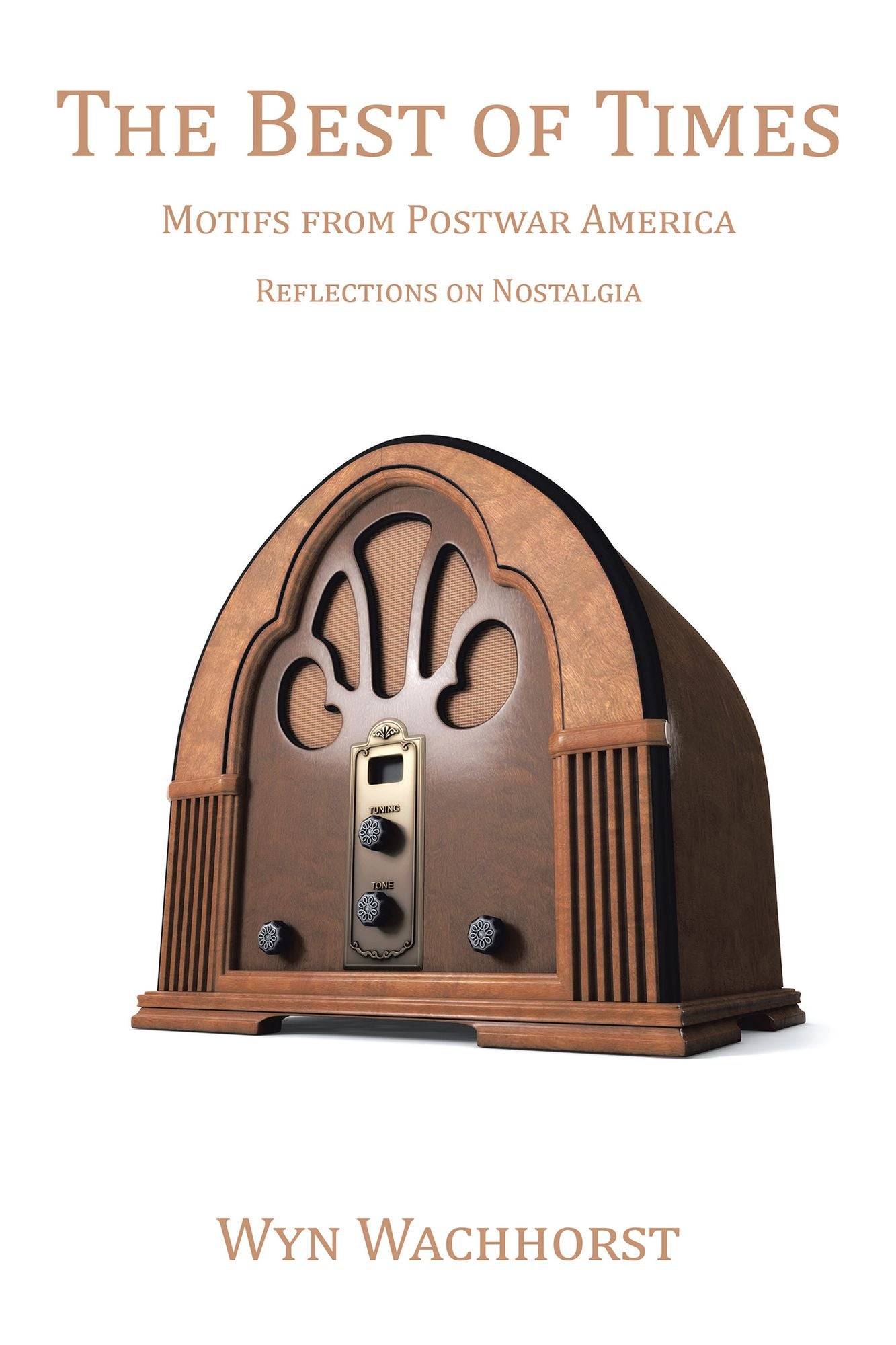 The Best of Times: Motifs from Postwar America--Reflections on Nostalgia
