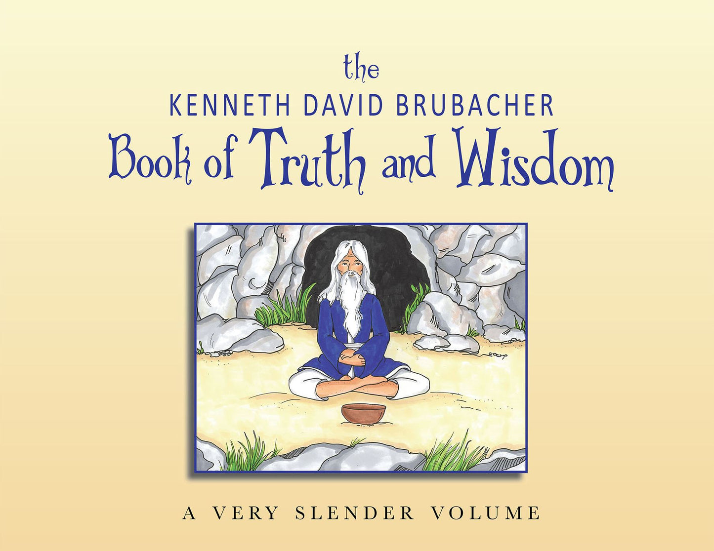 Book of Truth and Wisdom: A very slender volume