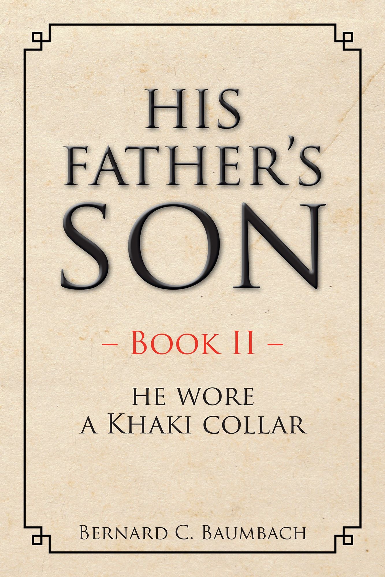 His Father'S Son - Book Ii -: He Wore a Khaki Collar