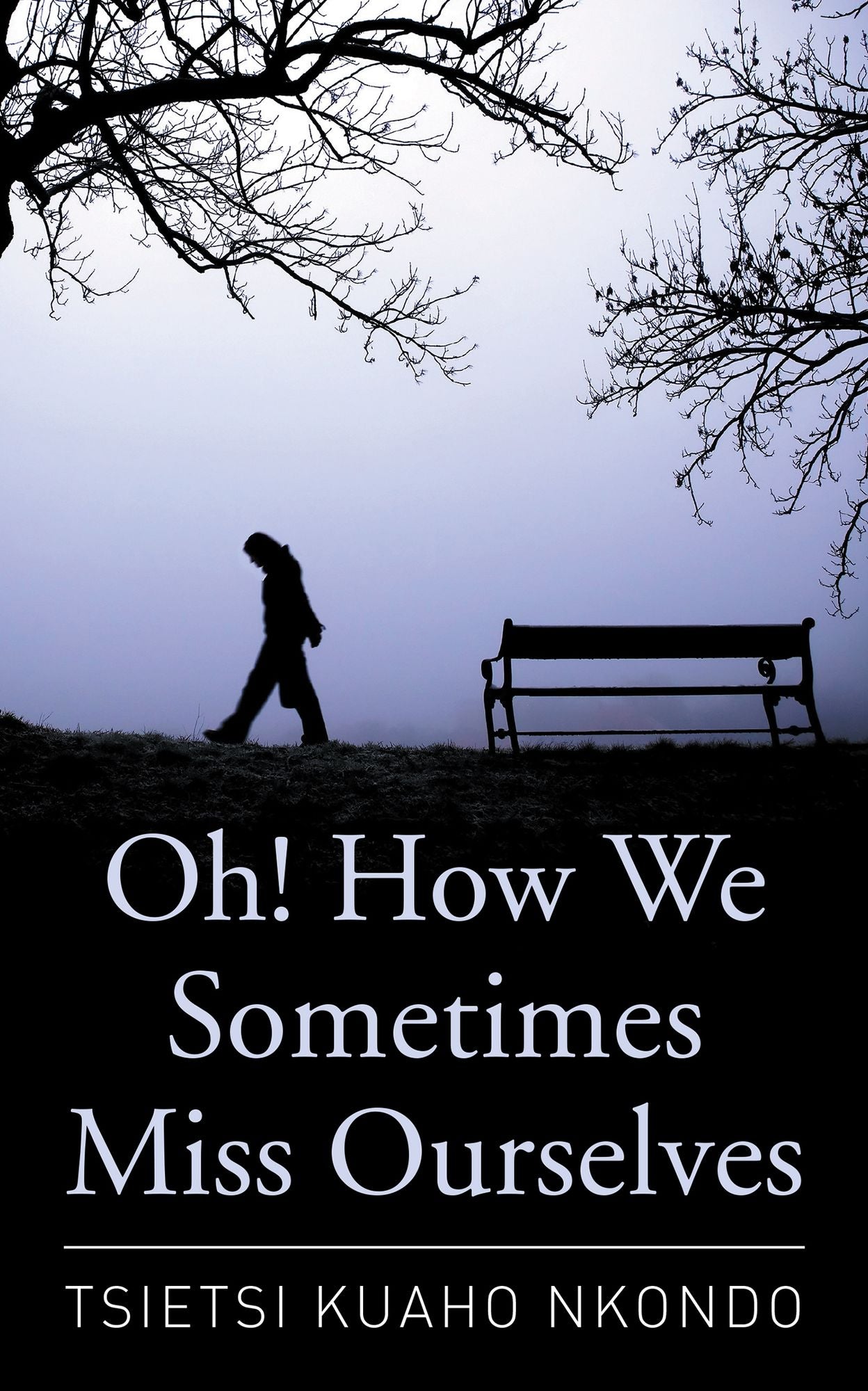 Oh! How We Sometimes Miss Ourselves