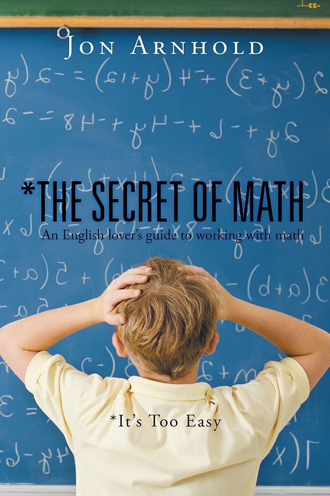 *The Secret of Math: An English lover's guide to working with math