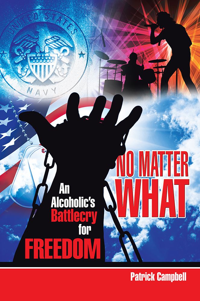 No Matter What: An Alcoholic's Battle Cry for Freedom