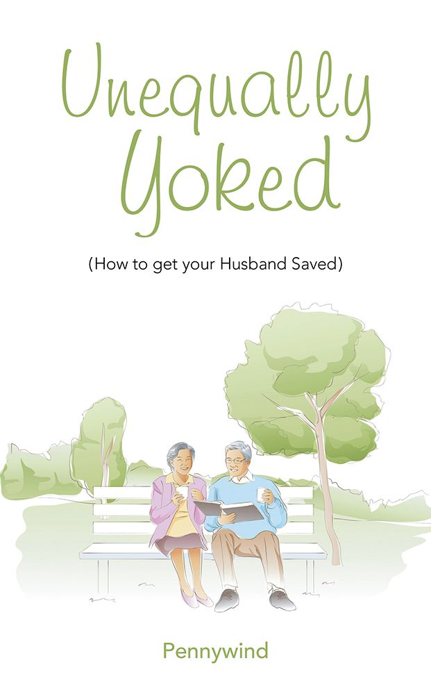 Unequally Yoked: (How to get your Husband Saved)