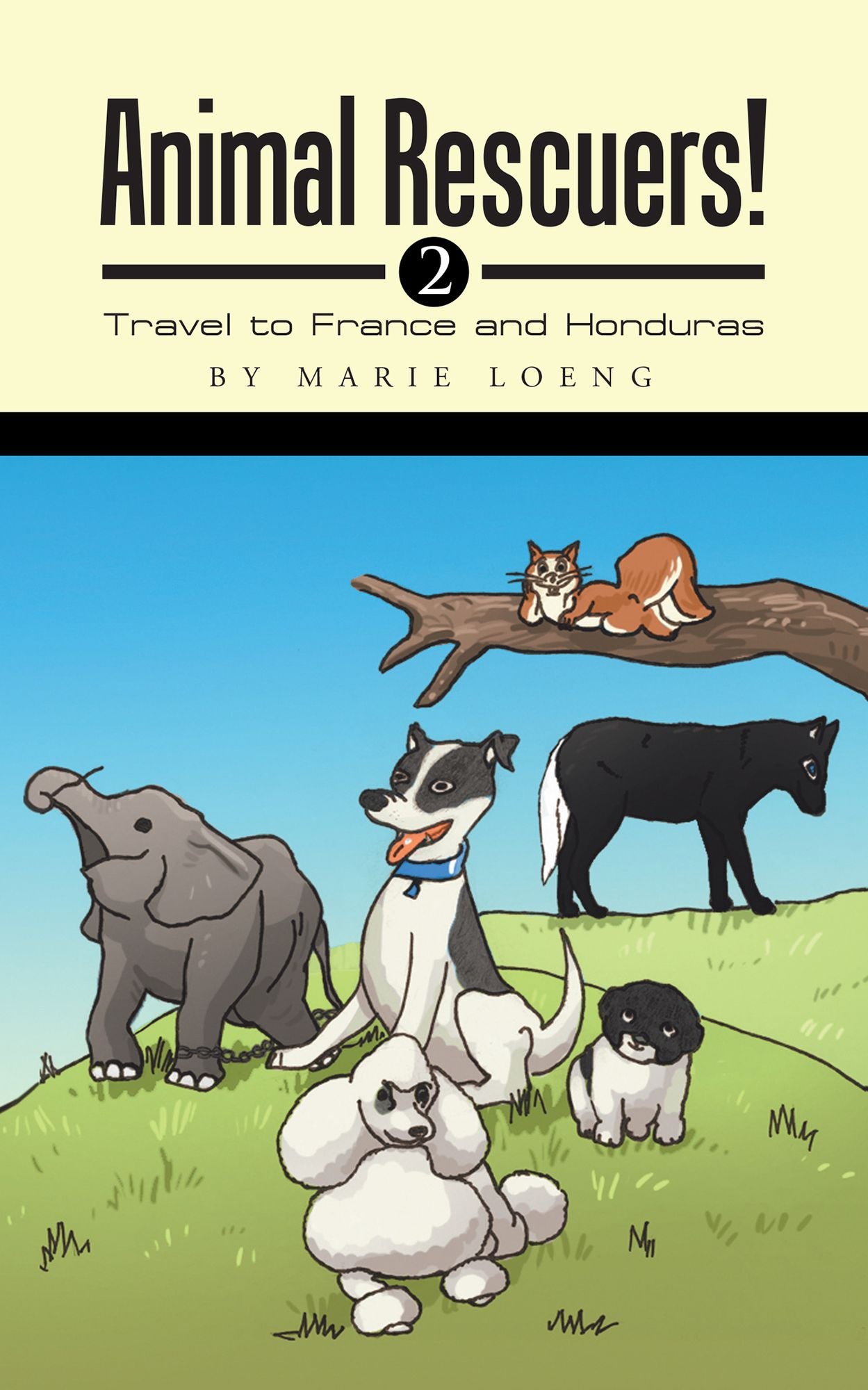 Animal Rescuers! Travel to France and Honduras