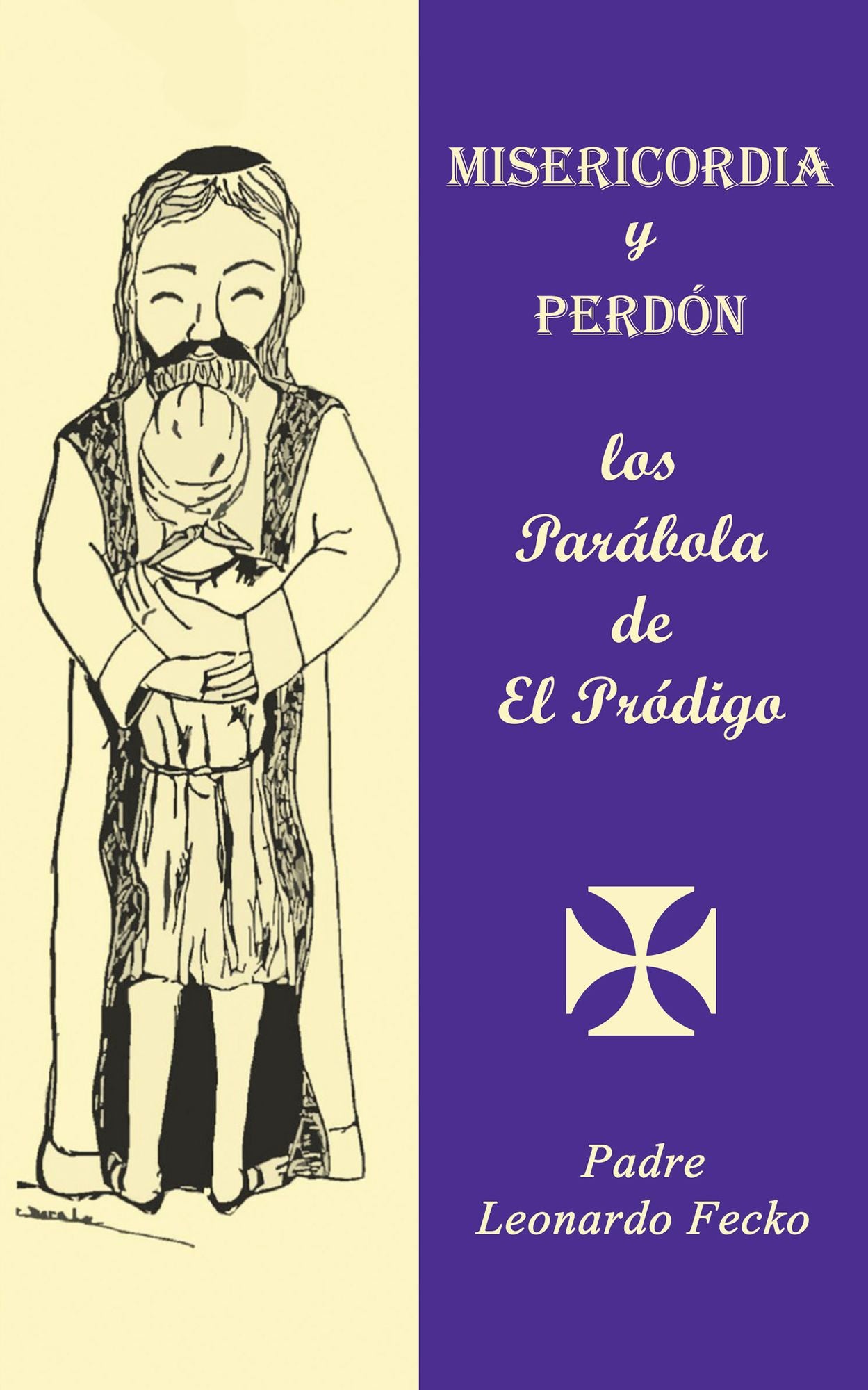 Misericordia y Perdón: los Parábola de El Pródigo