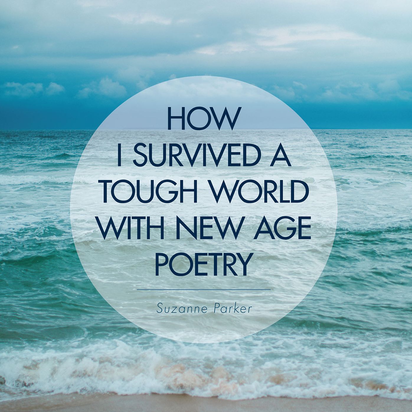 How I Survived a Tough World with New Age Poetry