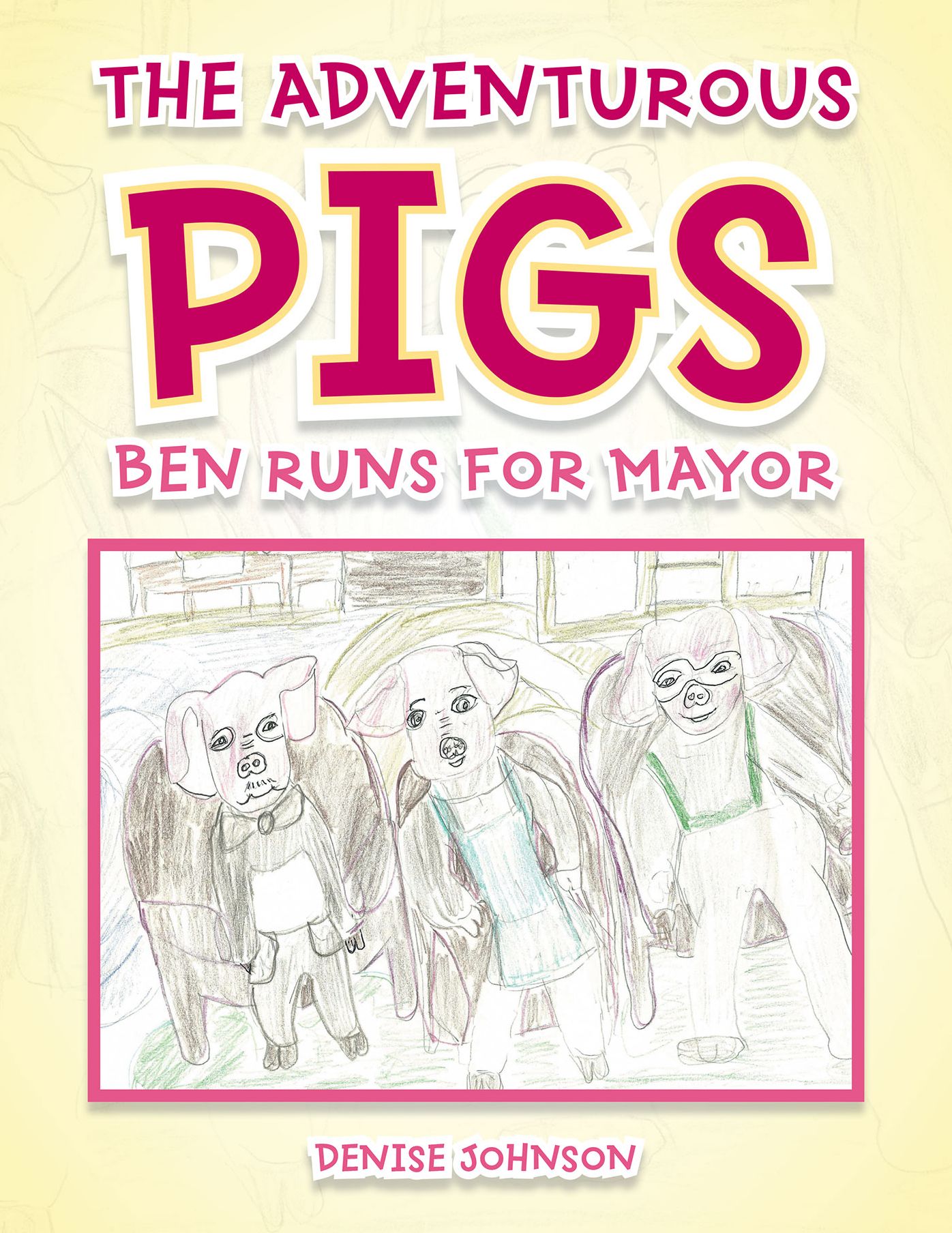 The Adventurous Pigs: Ben Runs for Mayor (PagePerfect NOOK Book)