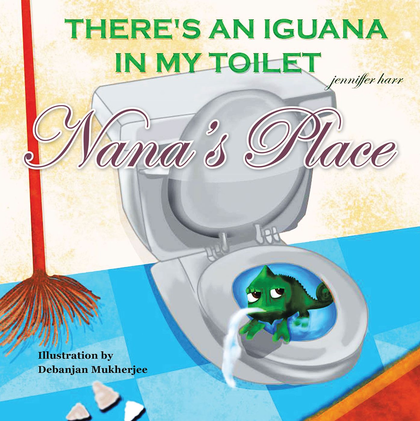 Nana's Place: There's an Iguana in My Toilet (PagePerfect NOOK Book)