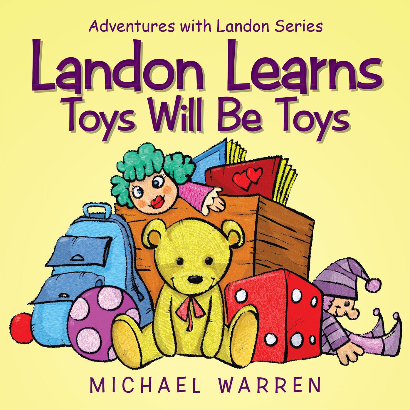 Landon Learns Toys Will Be Toys: Adventures with Landon Series (PagePerfect NOOK Book)