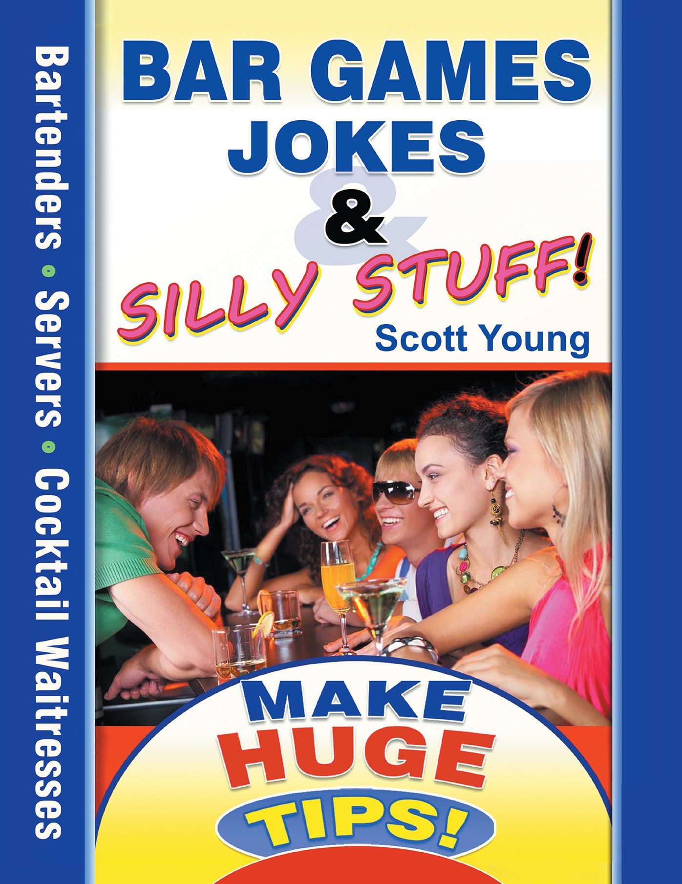 Bar Games Jokes & Silly Stuff: Make Huge Tips!