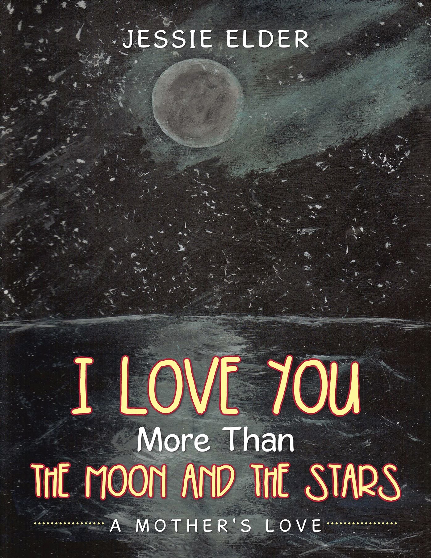 I Love You More Than The Moon And The Stars: A Mother's Love (PagePerfect NOOK Book)