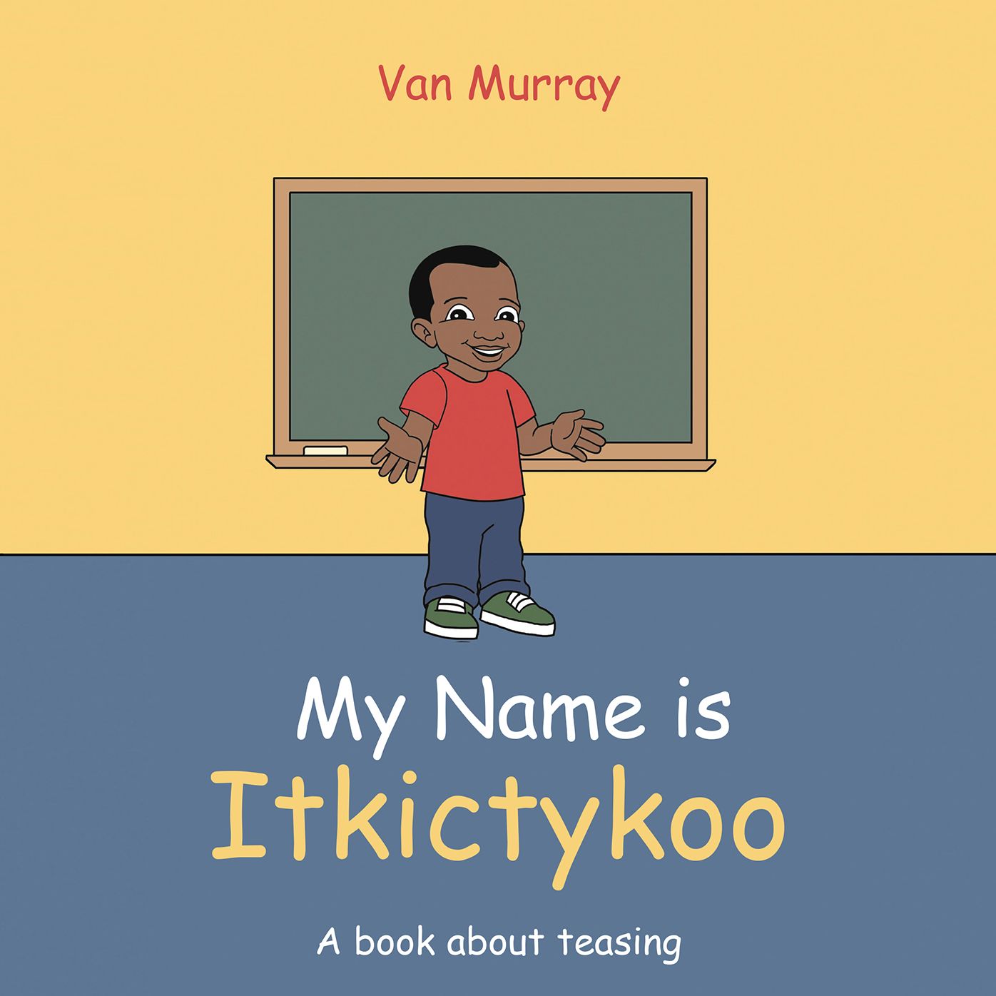 My Name Is Itkictykoo: A Book About Teasing (PagePerfect NOOK Book)