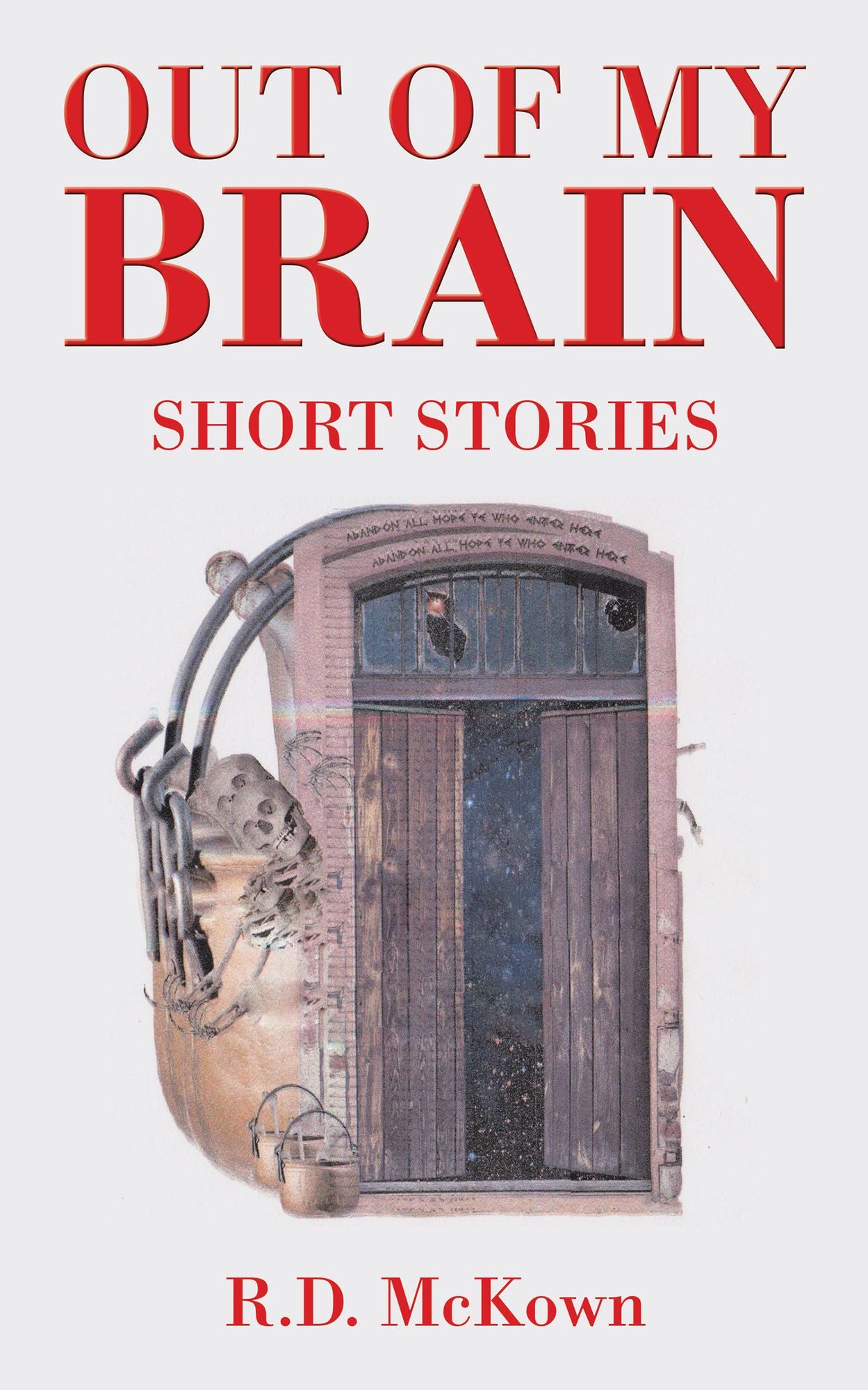 Out of My Brain: Short Stories