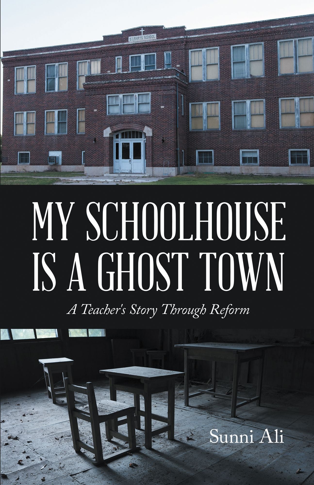 My Schoolhouse Is a Ghost Town: A Teacher's Story Through Reform