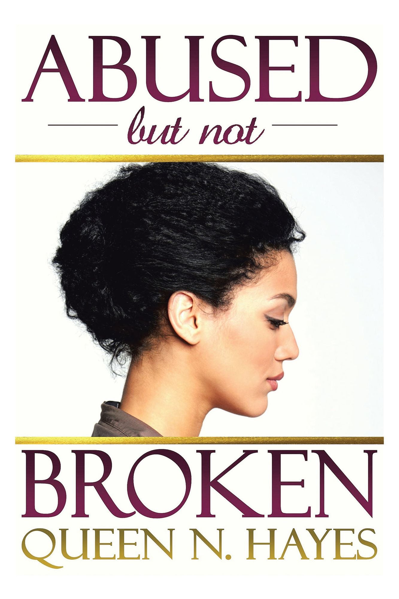 "Abused-But Not Broken": Break the Silence