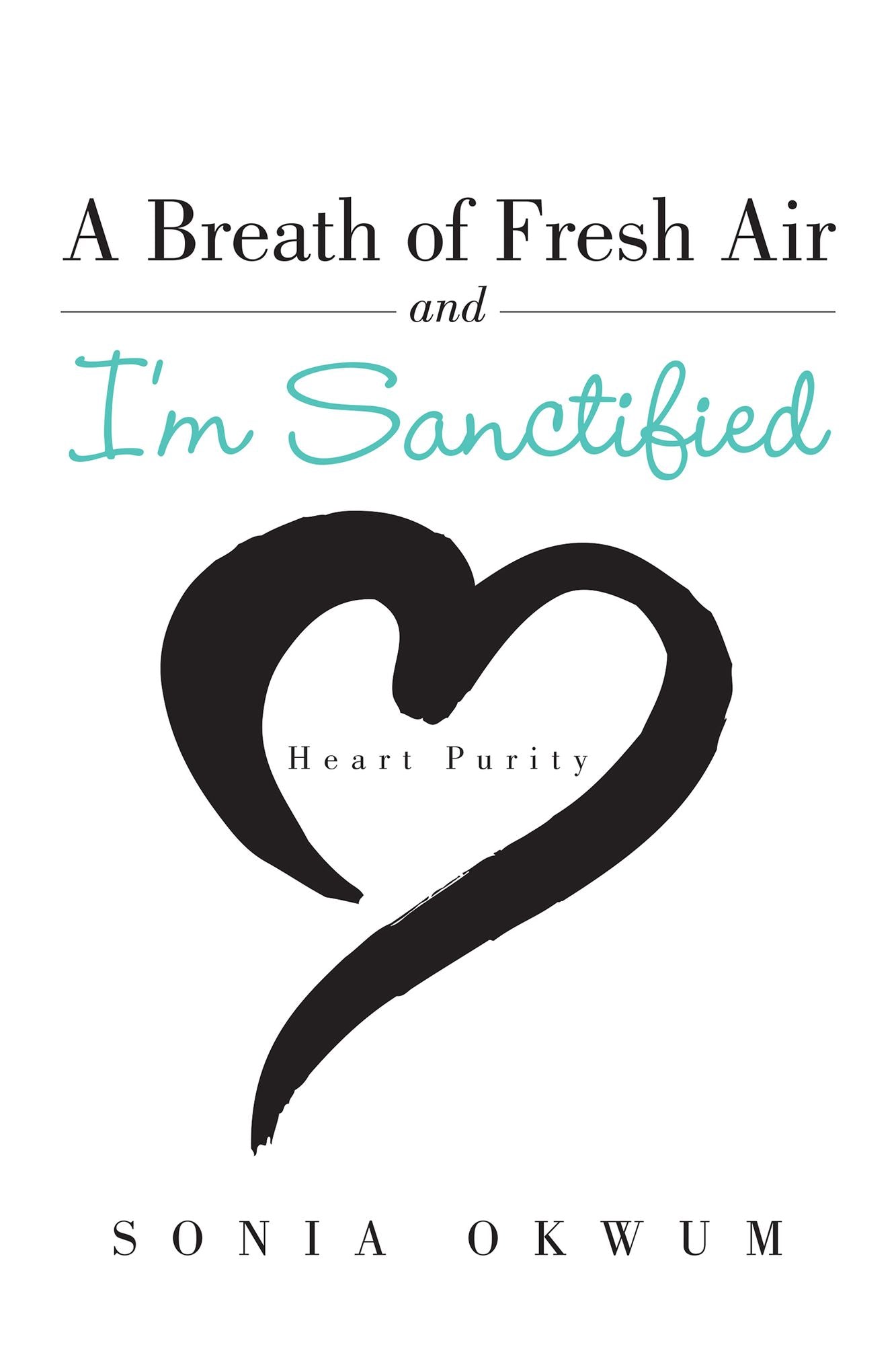 A Breath of Fresh Air and I'm Sanctified: Heart Purity