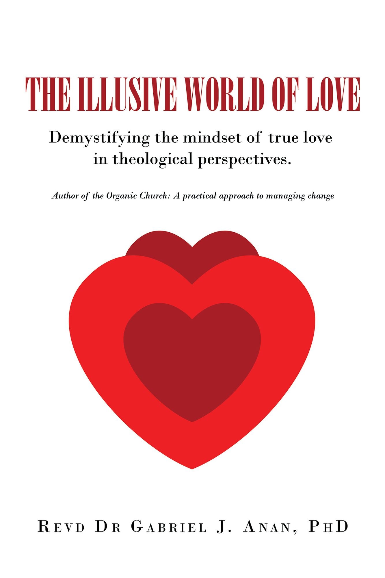 The Illusive World of Love: Demystifying the Mindset of True Love in Theological Perspectives