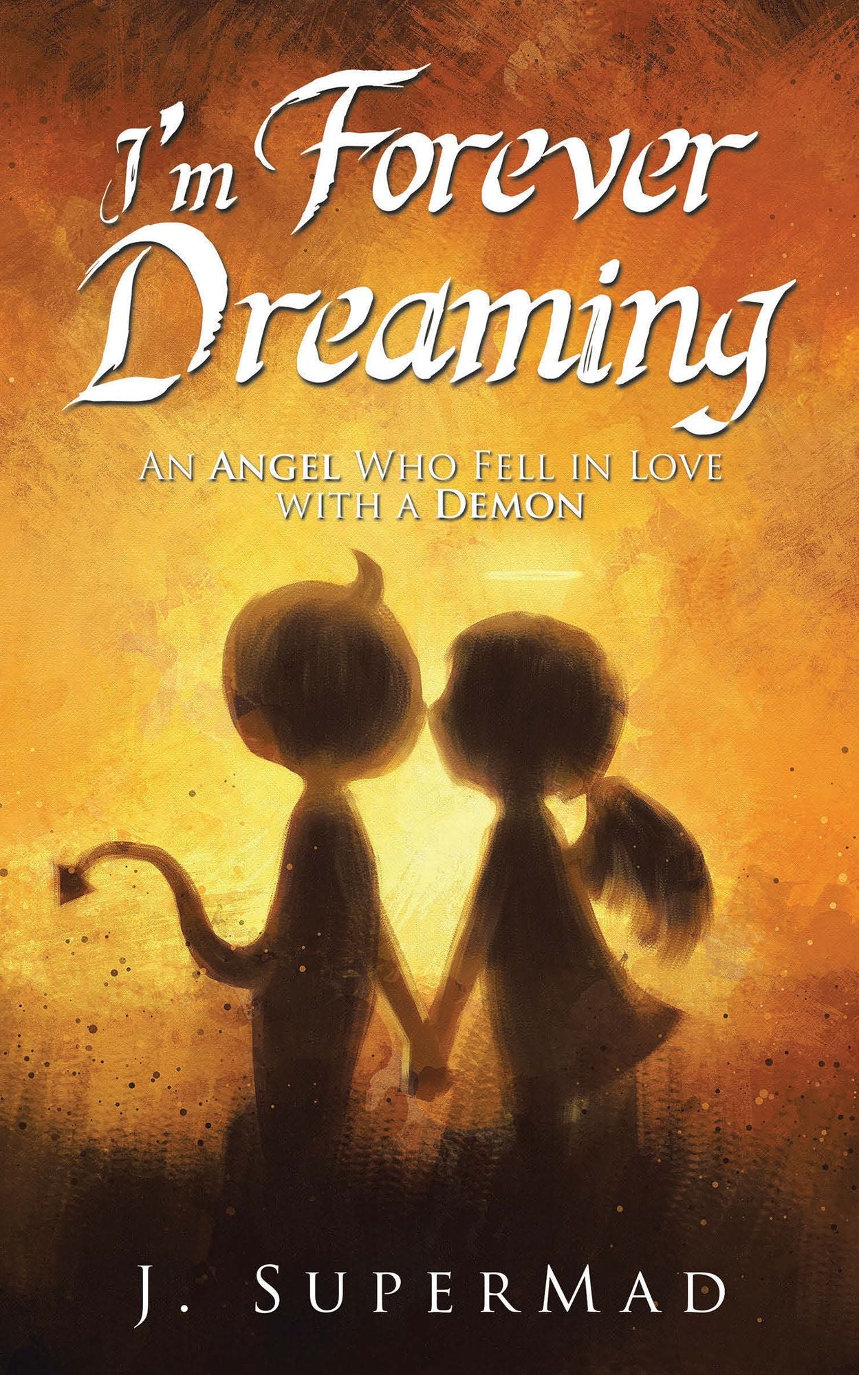 I'm Forever Dreaming: An Angel Who Fell in Love with a Demon