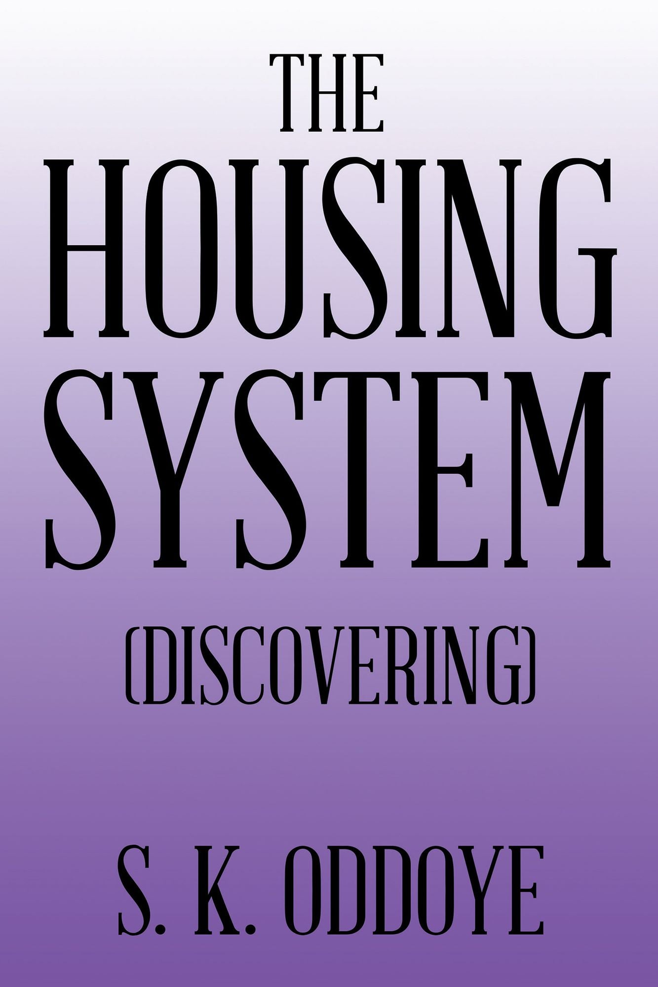 The Housing System: (Discovering)