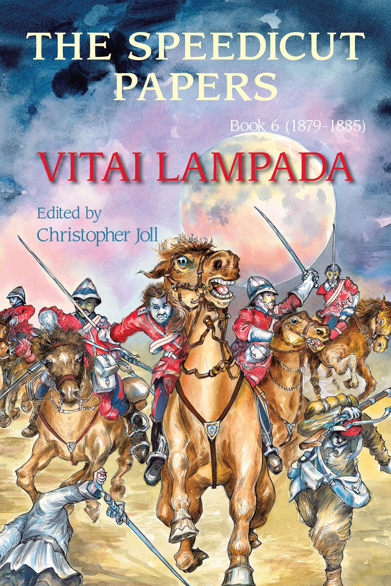 The Speedicut Papers:Book 6 (1879-1885): Vitai Lampada