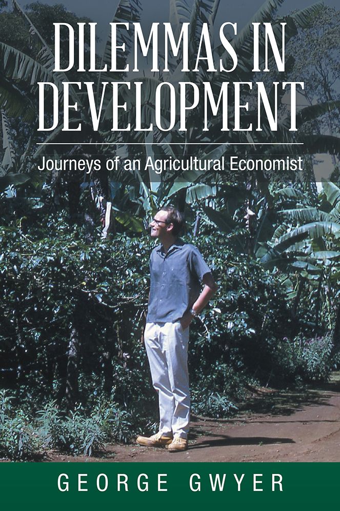 Dilemmas in Development: Journeys of an Agricultural Economist