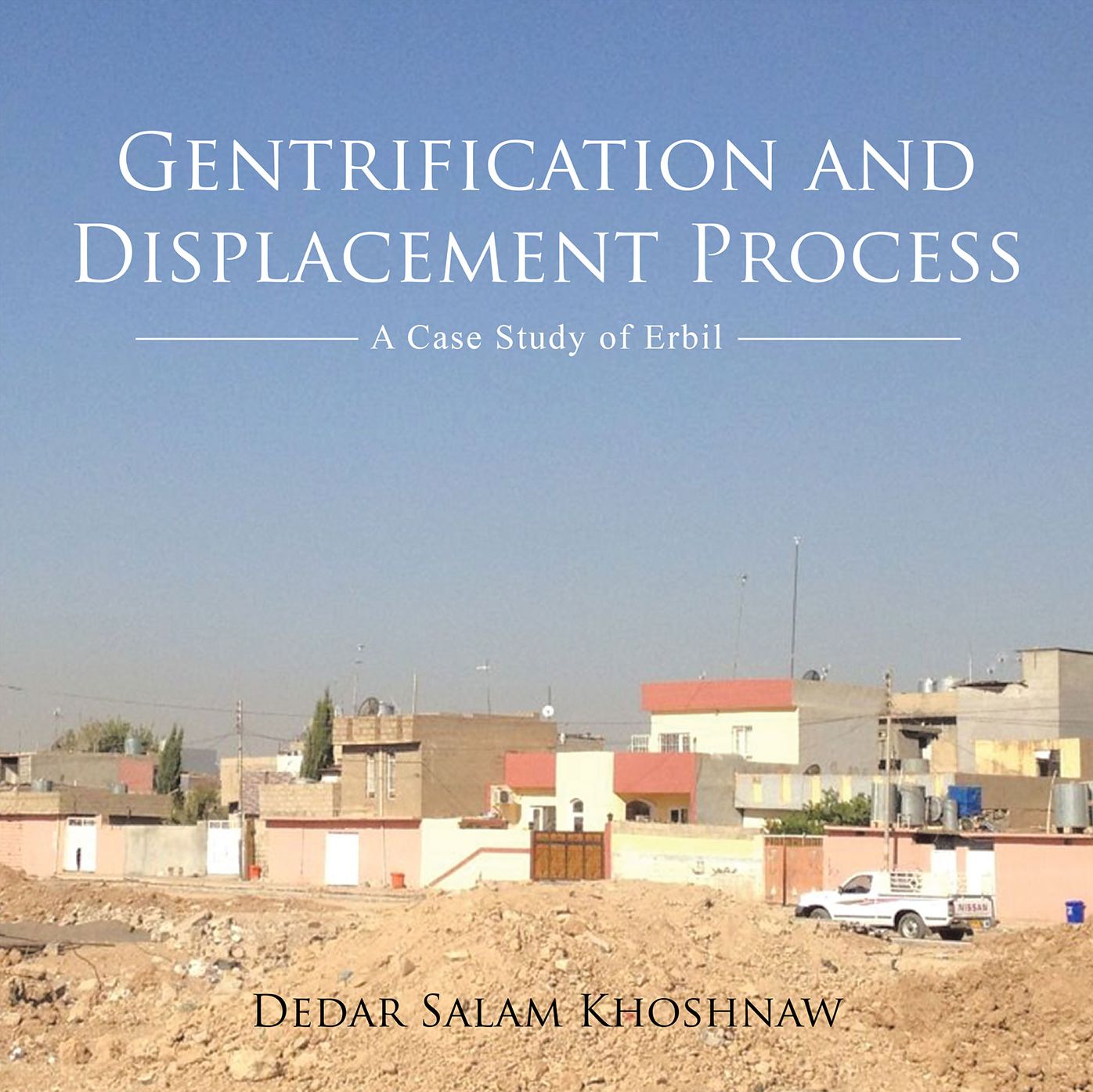 Gentrification and Displacement Process: A Case Study of Erbil