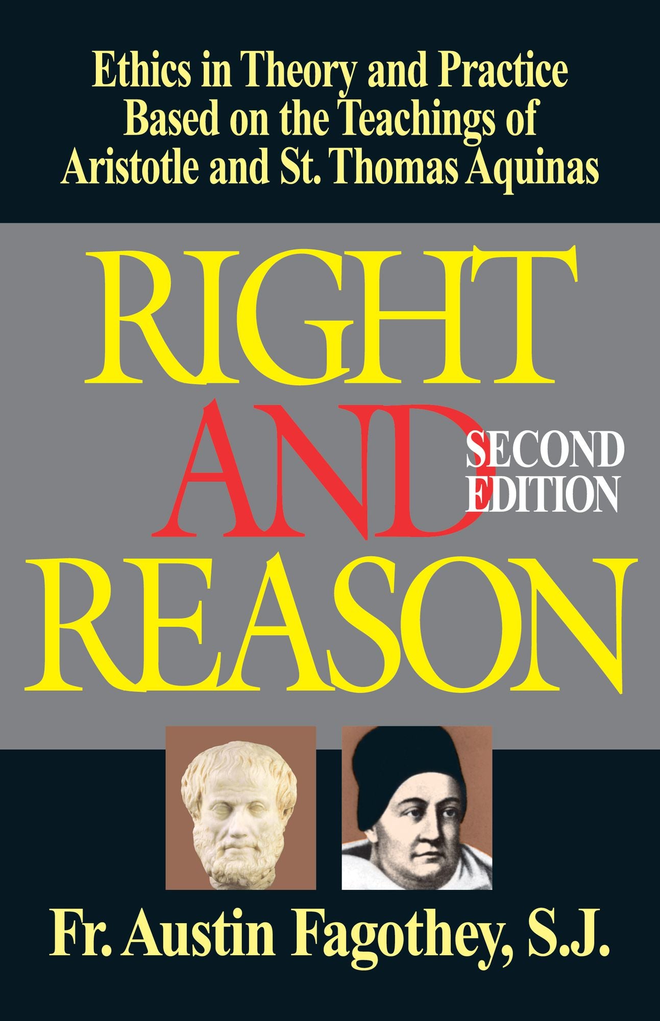 Right And Reason: Ethics Based on the Teachings of Aristotle & St. Thomas Aquinas