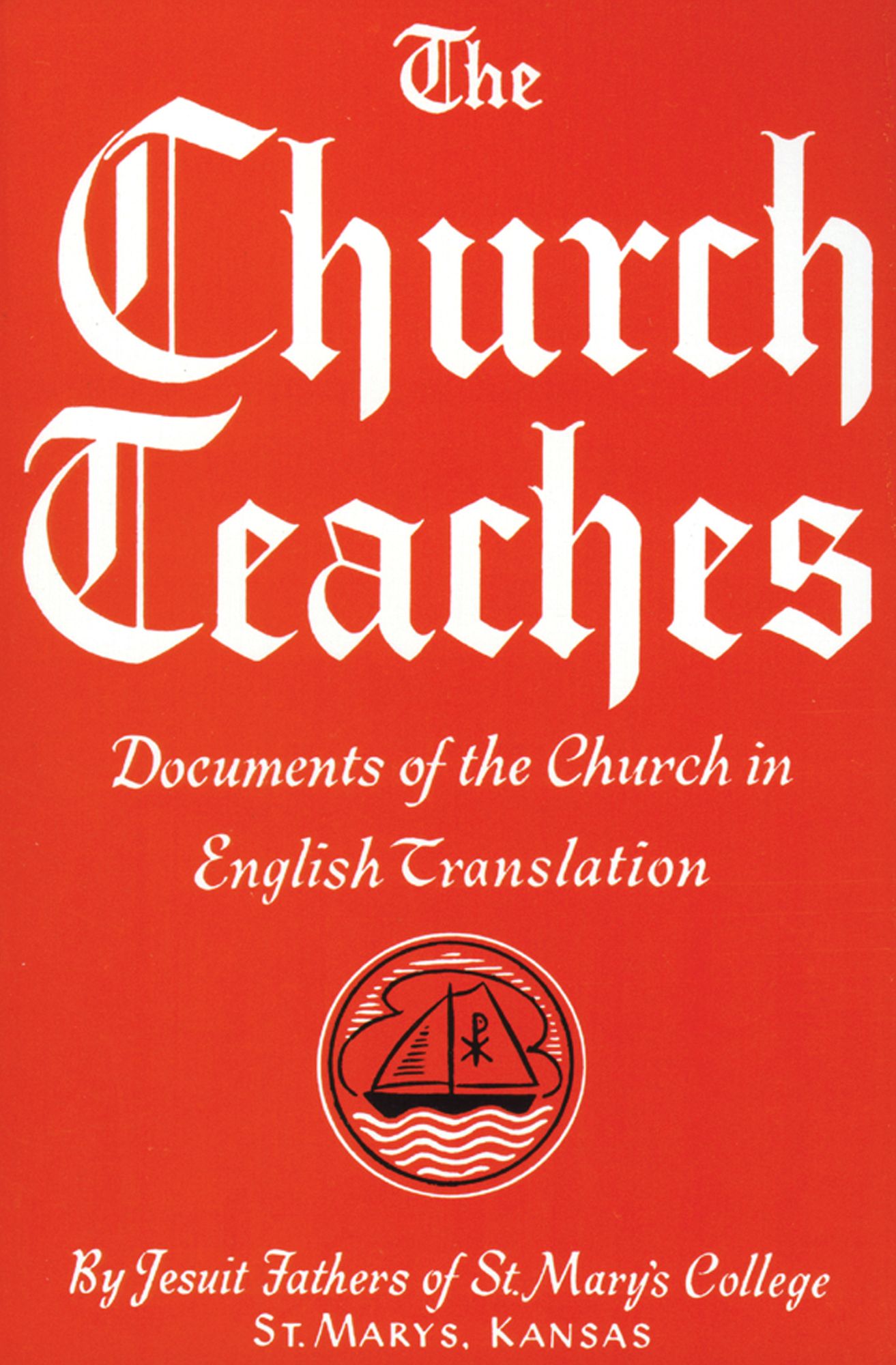 The Church Teaches: Documents of the Church in English Translation