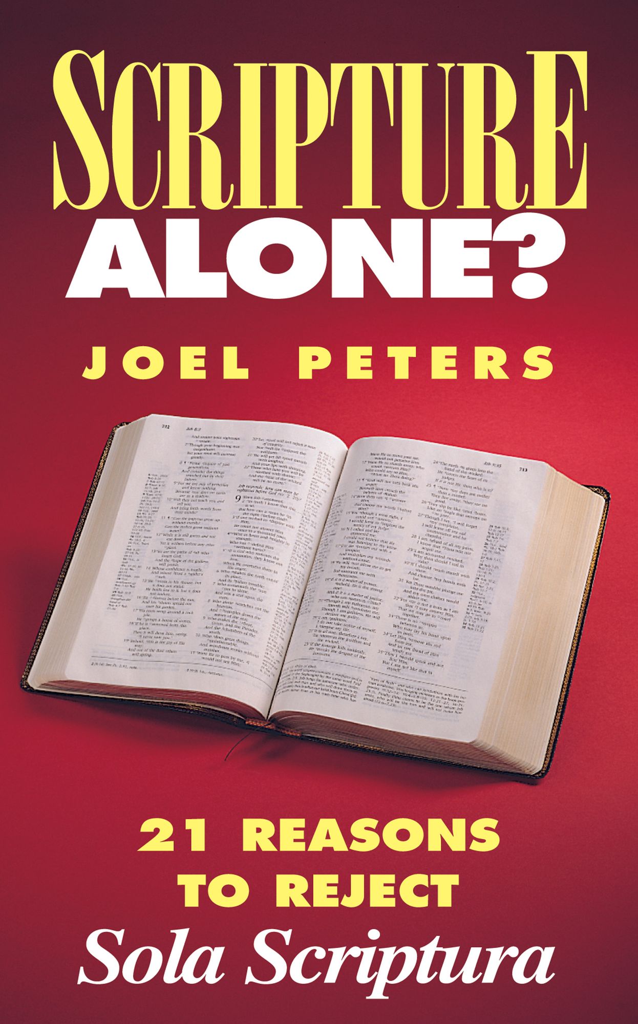 Scripture Alone?: 21 Reasons to Reject Sola Scriptura