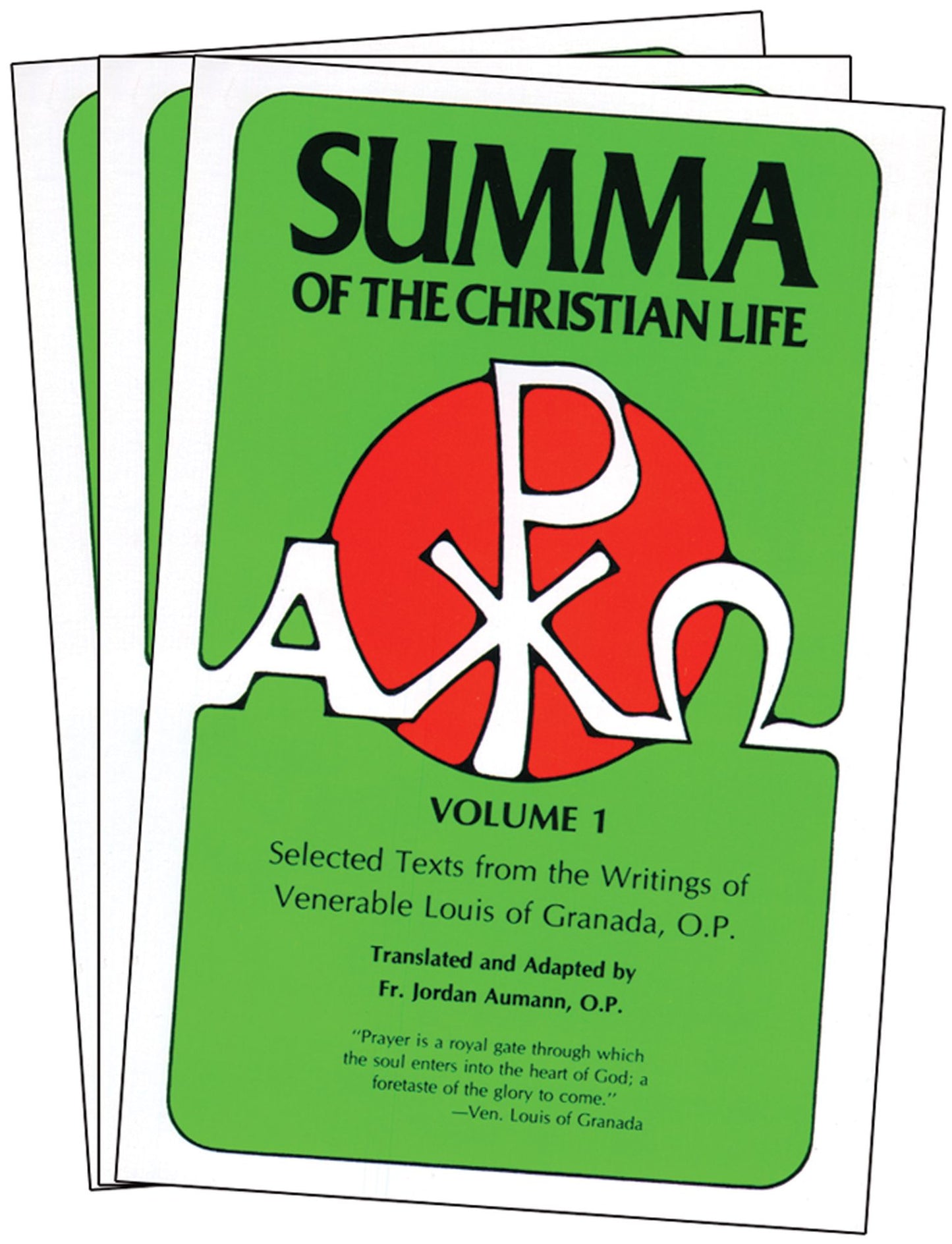 Summa of the Christian Life: Selected Texts from the Writings of Venerable Louis of Granada, O.P.