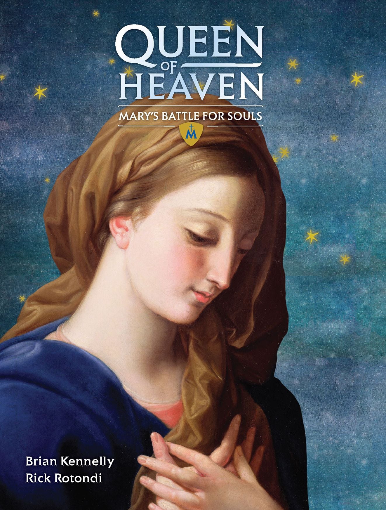 Queen of Heaven: Mary's Battle For Souls