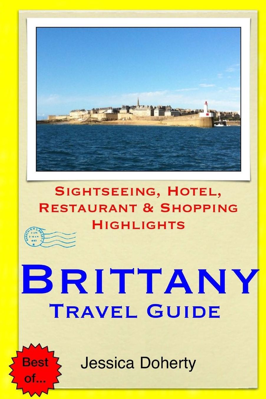 Brittany Travel Guide: Sightseeing, Hotel, Restaurant & Shopping Highlights