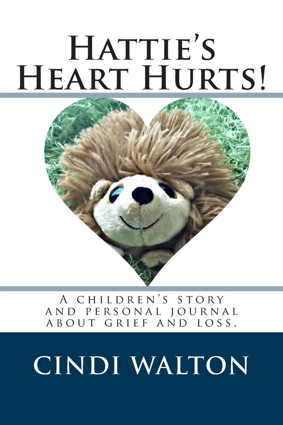 Hattie's Heart Hurts!: a children's story and personal journal about grief and loss