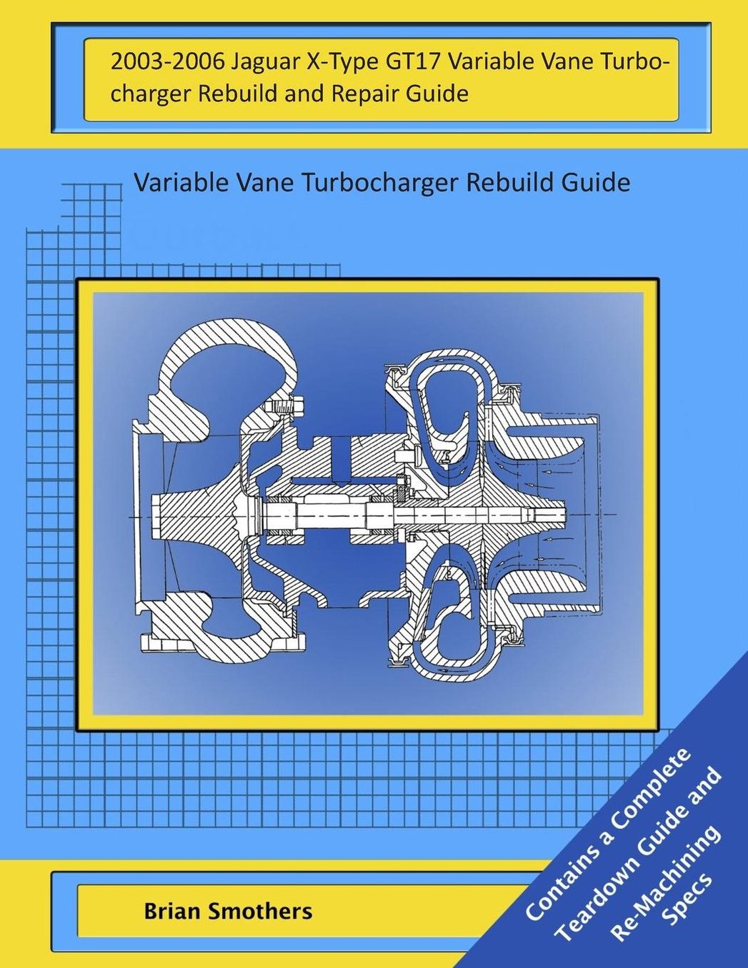 2003-2006 Jaguar X-Type GT17 Variable Vane Turbocharger Rebuild and Repair Guide: Variable Vane Turbocharger Rebuild Guide