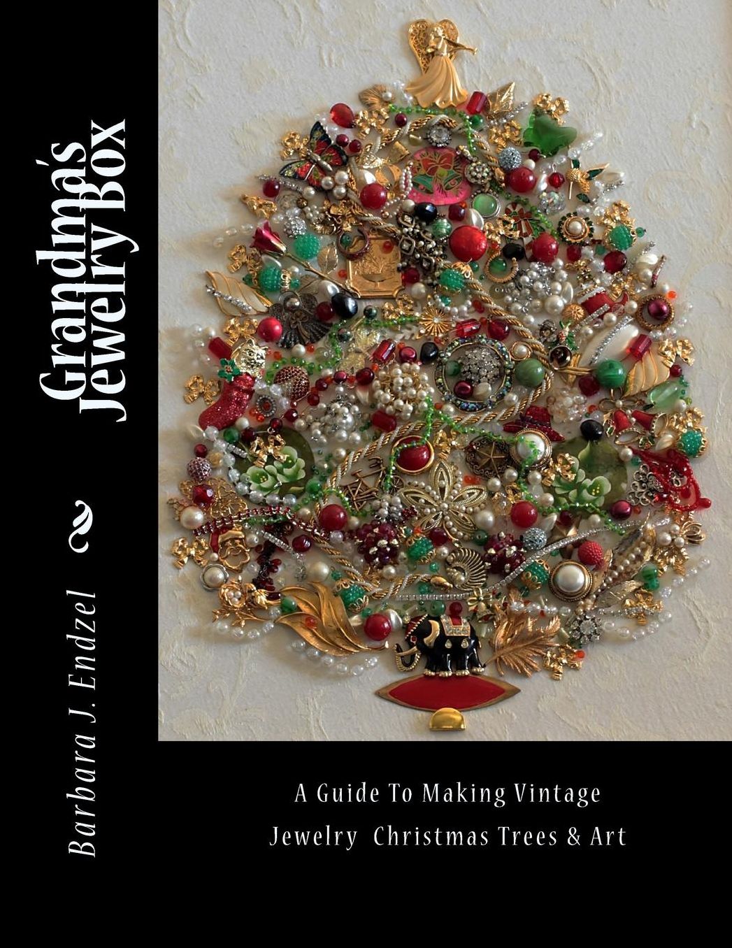 Grandma's Jewelry Box: A Guide to Making Framed Jewelry Christmas Trees and Art