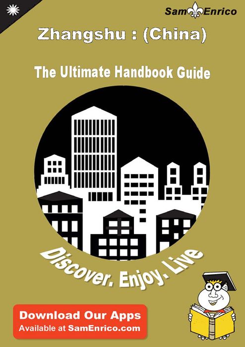 Ultimate Handbook Guide to Zhangshu : (China) Travel Guide